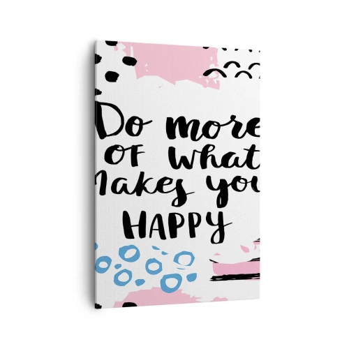 Obraz na płótnie - Plakat z napisem 'Do more of what makes you happy' - 70x100cm - Jak być szczęśliwym - Nowoczesna dekoracja ścienna do salonu i sypialni ARTTOR