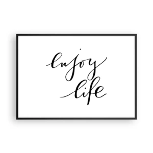 Plakat w czarnej ramie - Cytat 'enjoy life' w czarnej kaligrafii na białym tle - 100x70cm - Nic dodać… - Nowoczesna dekoracja ścienna do salonu i sypialni ARTTOR