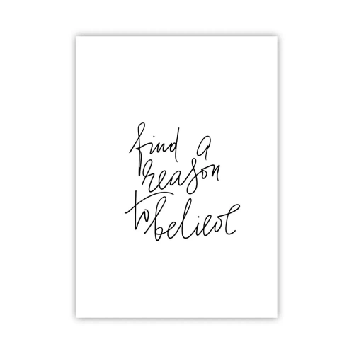 Plakat - Cytat Find a reason to believe w minimalistycznym stylu - 50x70cm - To możliwe - Nowoczesna dekoracja ścienna do salonu, kuchni i sypialni ARTTOR