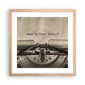 Plakat w ramie jasny dąb - Opowiedz mi - 40x40 cm