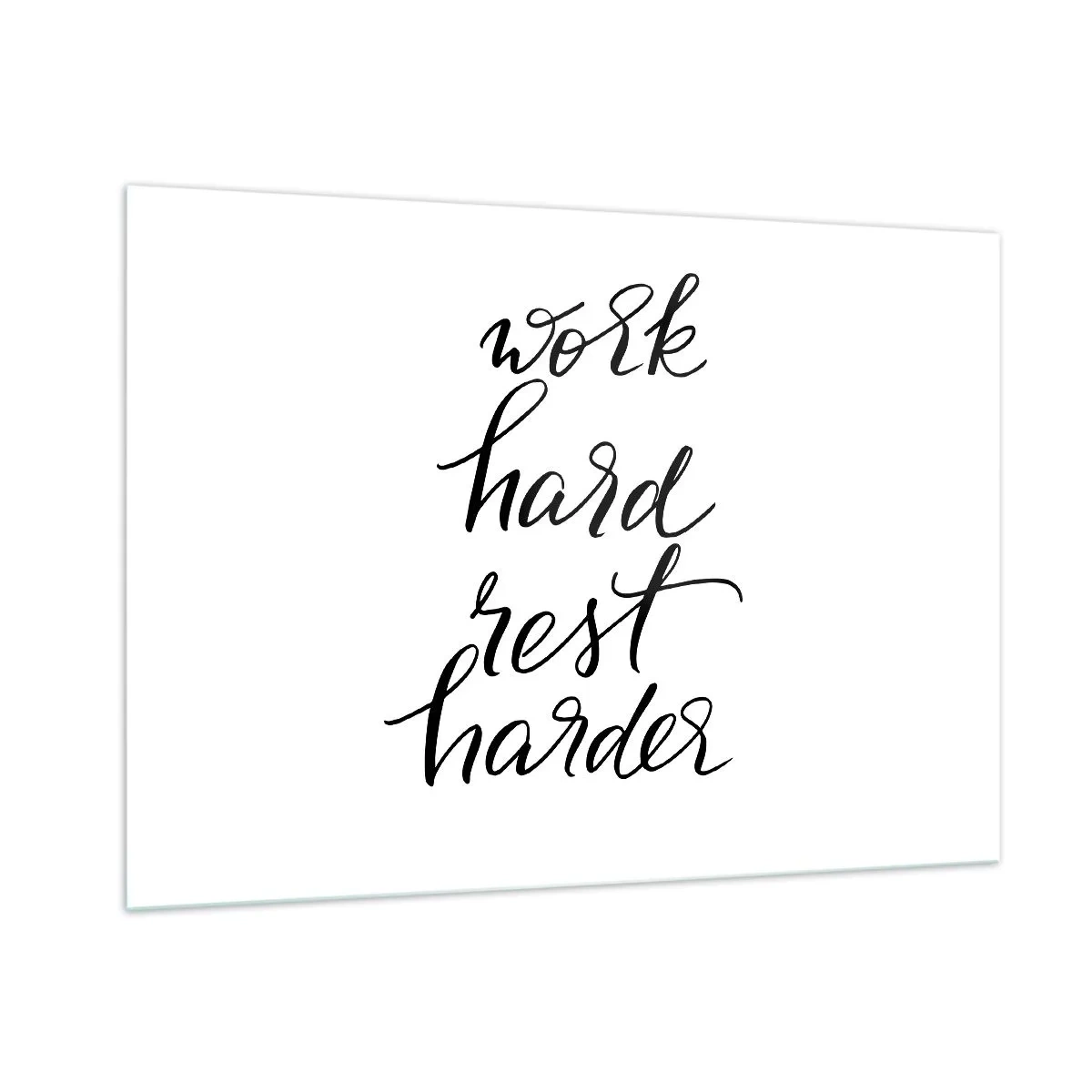 Obraz na szkle - Typograficzny napis 'work hard rest harder' w eleganckiej czcionce - 100x70cm - Życiowa równowaga - Nowoczesna dekoracja ścienna do salonu, kuchni i sypialni ARTTOR