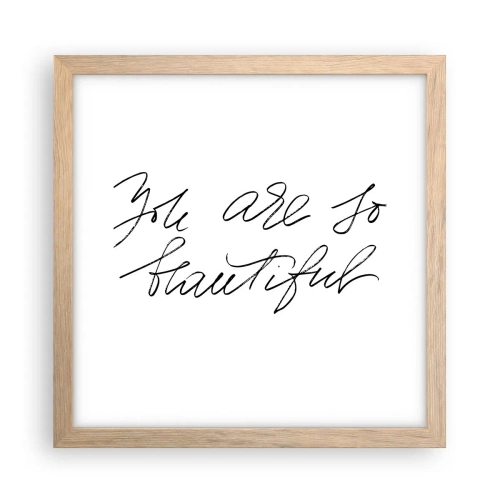 Plakat w ramie jasny dąb - Naprawdę, uwierz… - 30x30 cm