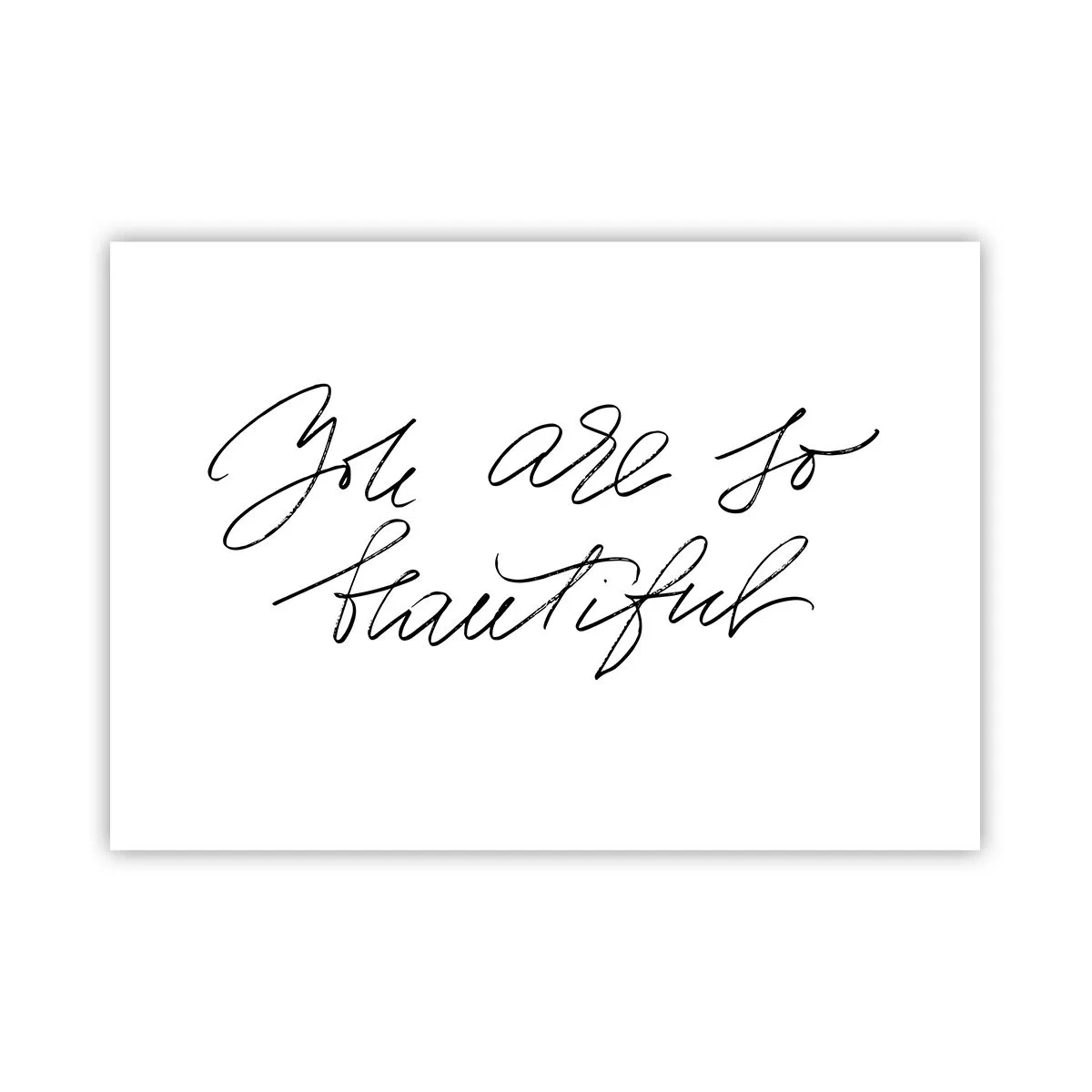 Plakat - Czarno-biały napis 'You are so beautiful' - 100x70cm - Naprawdę, uwierz… - Nowoczesna dekoracja ścienna do salonu i sypialni ARTTOR