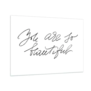Obraz na szkle - Cytat 'You are so beautiful' w eleganckim, kaligraficznym stylu - 100x70cm - Naprawdę, uwierz… - Nowoczesna dekoracja ścienna do salonu, kuchni i sypialni ARTTOR