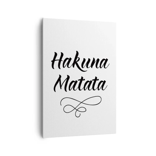 Obraz na płótnie - Cytat Hakuna Matata w eleganckiej czcionce na białym tle - 70x100cm - Najlepsza rada - Nowoczesna dekoracja ścienna do salonu i sypialni ARTTOR