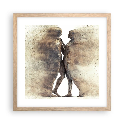 Plakat w ramie jasny dąb - Z prochu powstali, by kochać - 40x40 cm