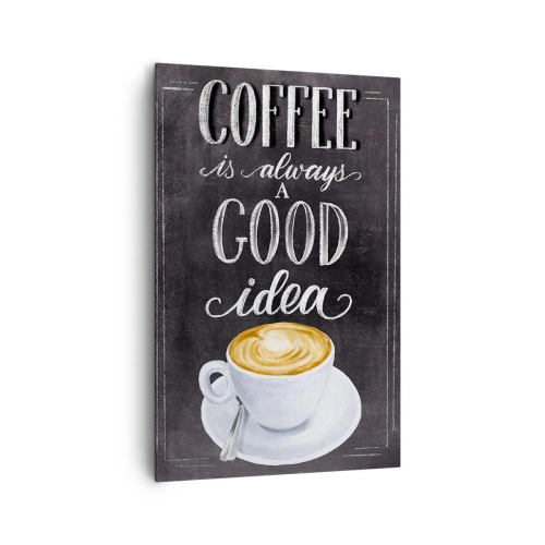 Obraz na płótnie - Tablicowa grafika z napisem 'Coffee is always a good idea' i filiżanką kawy - 80x120cm - Of course! - Nowoczesna dekoracja ścienna do salonu i sypialni ARTTOR