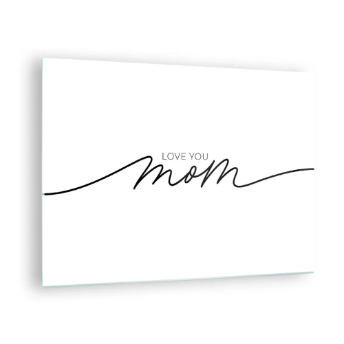 Obraz na szkle - Minimalistyczny napis Love You Mom w czerni na białym tle - 70x50cm - Wielkie wzruszenie - Nowoczesna dekoracja ścienna do salonu i sypialni ARTTOR
