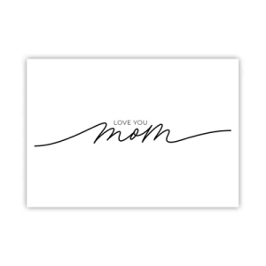Plakat - Minimalistyczny napis Love You Mom na białym tle - 100x70cm - Wielkie wzruszenie - Nowoczesna dekoracja ścienna do salonu i sypialni ARTTOR