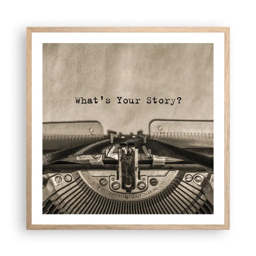 Plakat w ramie jasny dąb - Opowiedz mi - 60x60 cm