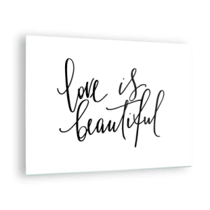 Obraz na szkle - Cytat 'love is beautiful' w eleganckim, odręcznym stylu na białym tle - 70x50cm - Czytaj i powtarzaj - Nowoczesna dekoracja ścienna do salonu i sypialni ARTTOR