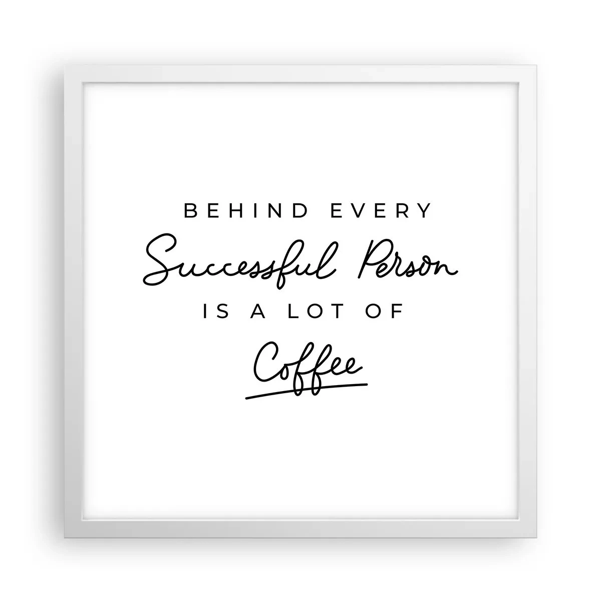 Plakat w białej ramie - Tajemnica sukcesu - 40x40 cm