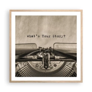 Plakat w ramie jasny dąb - Opowiedz mi - 60x60 cm