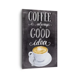 Obraz na płótnie - Tablicowa grafika z napisem 'Coffee is always a good idea' i filiżanką kawy - 80x120cm - Of course! - Nowoczesna dekoracja ścienna do salonu i sypialni ARTTOR