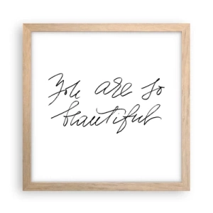 Plakat w ramie jasny dąb - Naprawdę, uwierz… - 30x30 cm