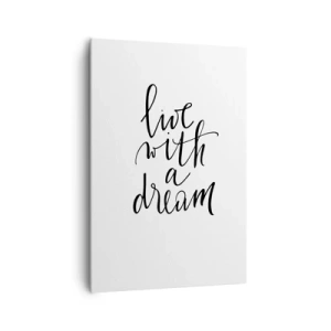 Obraz na płótnie - Minimalistyczny obraz z napisem 'live with a dream' w czerni na białym tle - 70x100cm - Of course - Nowoczesna dekoracja ścienna do salonu i sypialni ARTTOR