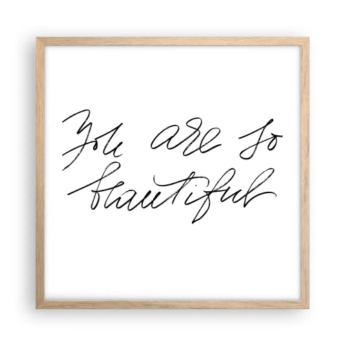 Plakat w ramie jasny dąb - Naprawdę, uwierz… - 50x50 cm