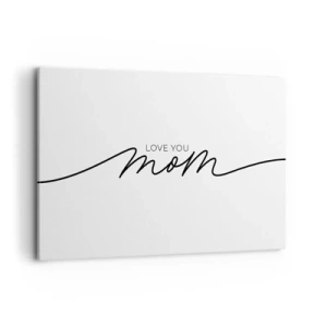 Obraz na płótnie - Minimalistyczny napis Love You Mom na białym tle - 120x80cm - Wielkie wzruszenie - Nowoczesna dekoracja ścienna do salonu, kuchni i sypialni ARTTOR