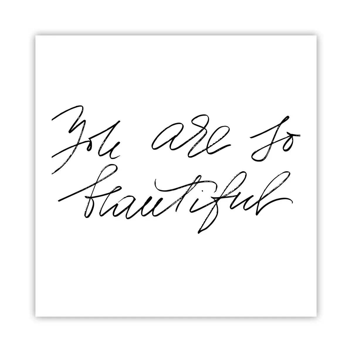 Plakat - Naprawdę, uwierz… - 60x60 cm