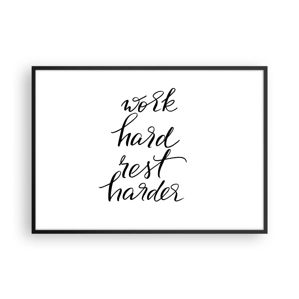 Plakat w czarnej ramie - Cytat Work hard rest harder na białym tle - 100x70cm - Życiowa równowaga - Nowoczesna dekoracja ścienna do salonu i sypialni ARTTOR