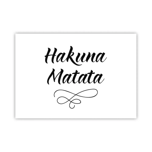 Plakat - Cytat Hakuna Matata w eleganckiej czcionce na białym tle - 100x70cm - Najlepsza rada - Nowoczesna dekoracja ścienna do salonu i sypialni ARTTOR