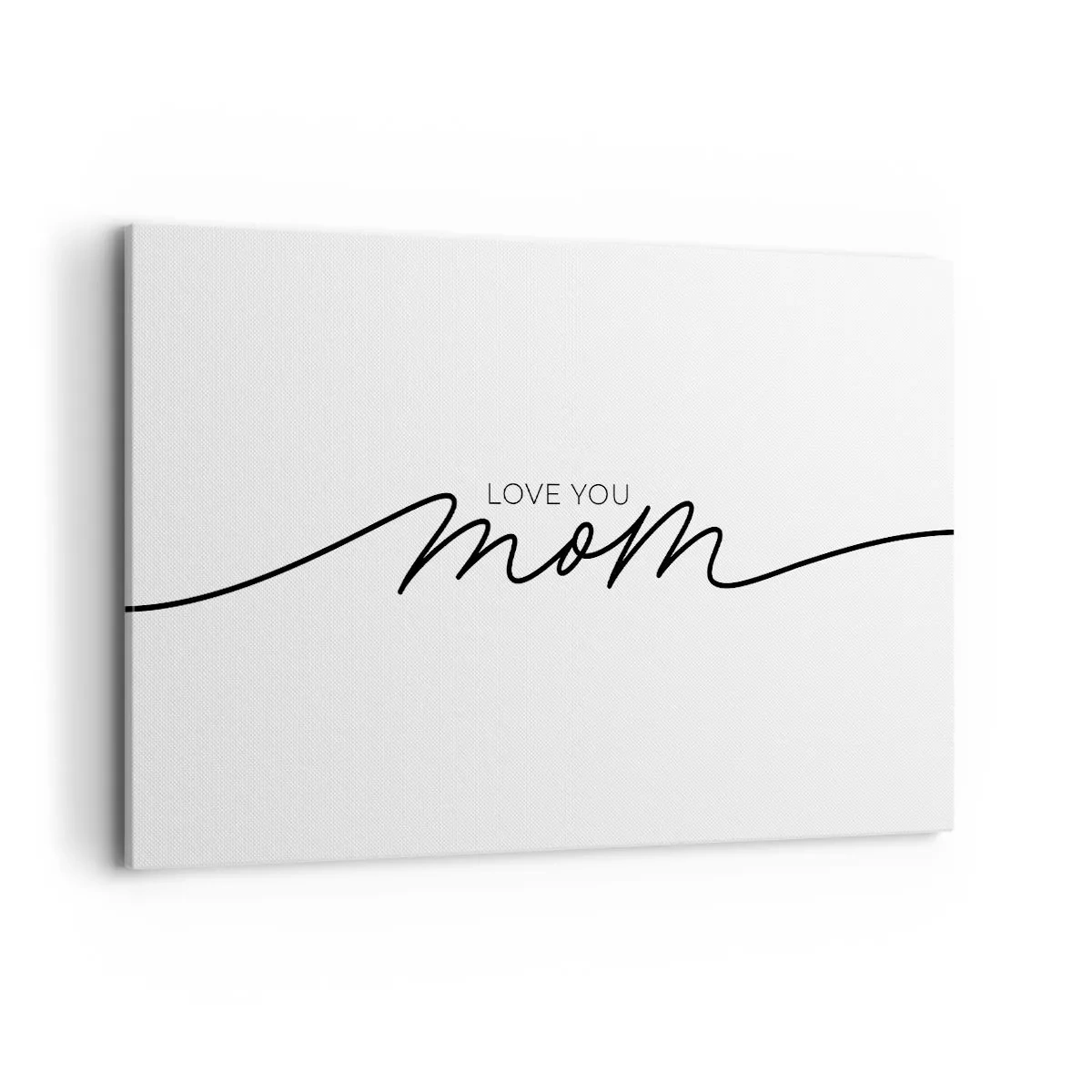Obraz na płótnie - Minimalistyczny napis Love You Mom na białym tle - 120x80cm - Wielkie wzruszenie - Nowoczesna dekoracja ścienna do salonu, kuchni i sypialni ARTTOR