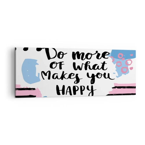 Obraz na płótnie - Plakat z napisem 'Do more of what makes you happy' - 140x50cm - Jak być szczęśliwym - Nowoczesna dekoracja ścienna do salonu i sypialni ARTTOR