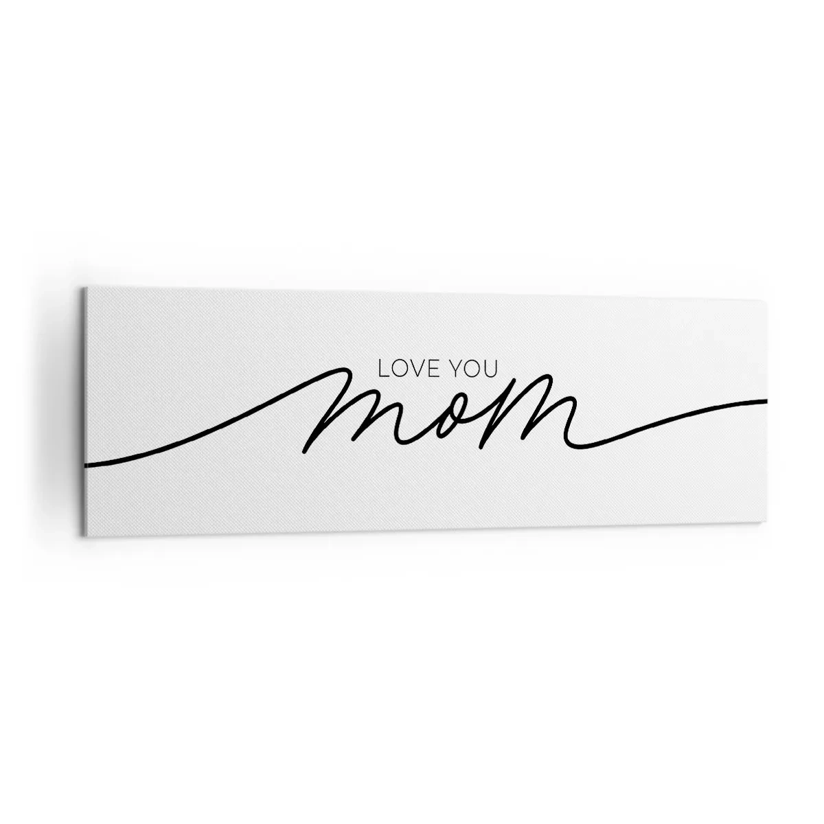 Obraz na płótnie - Minimalistyczny napis Love You Mom na białym tle - 160x50cm - Wielkie wzruszenie - Nowoczesna dekoracja ścienna do salonu i sypialni ARTTOR