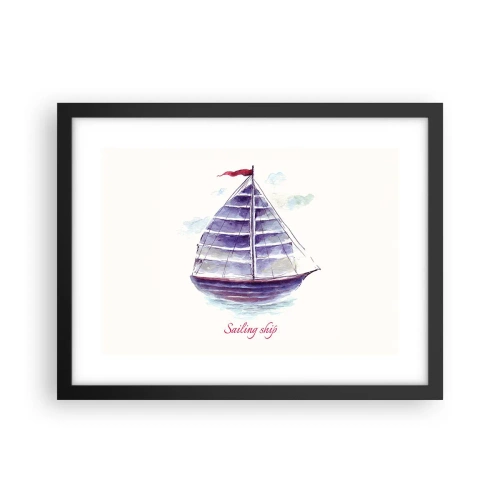 Plakat w czarnej ramie - Pełnych żagli i spokojnej wody - 40x30 cm