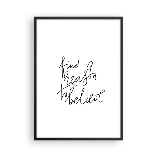 Plakat w czarnej ramie - Cytat Find a reason to believe w minimalistycznym stylu - 50x70cm - To możliwe - Nowoczesna dekoracja ścienna do salonu i sypialni ARTTOR