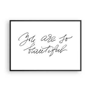 Plakat w czarnej ramie - Czarno-biały napis 'You are so beautiful' - 100x70cm - Naprawdę, uwierz… - Nowoczesna dekoracja ścienna do salonu i sypialni ARTTOR