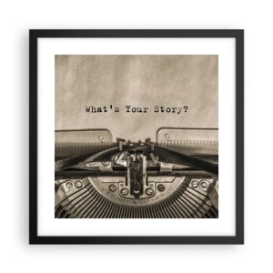 Plakat w czarnej ramie - Opowiedz mi - 40x40 cm