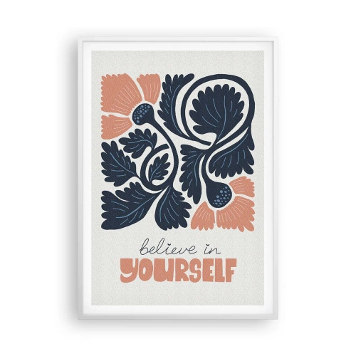 Plakat w białej ramie - I ty rozkwitaj - 70x100 cm