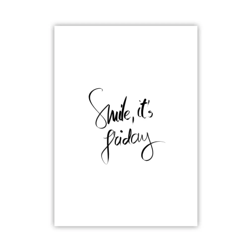 Plakat - Napis Smile, it's Friday w czerni na białym tle - 50x70cm - Prawdziwa radość - Nowoczesna dekoracja ścienna do salonu, kuchni i sypialni ARTTOR