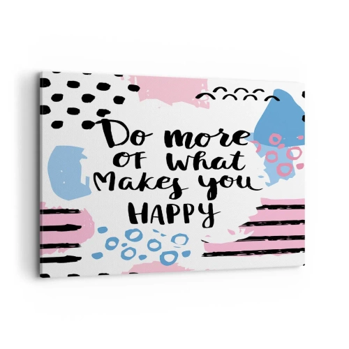 Obraz na płótnie - Plakat z napisem 'Do more of what makes you happy' - 100x70cm - Jak być szczęśliwym - Nowoczesna dekoracja ścienna do salonu, kuchni i sypialni ARTTOR