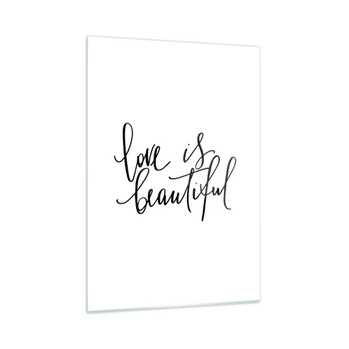 Obraz na szkle - Cytat 'love is beautiful' w eleganckim, odręcznym stylu na białym tle - 50x70cm - Czytaj i powtarzaj - Nowoczesna dekoracja ścienna do salonu, kuchni i sypialni ARTTOR