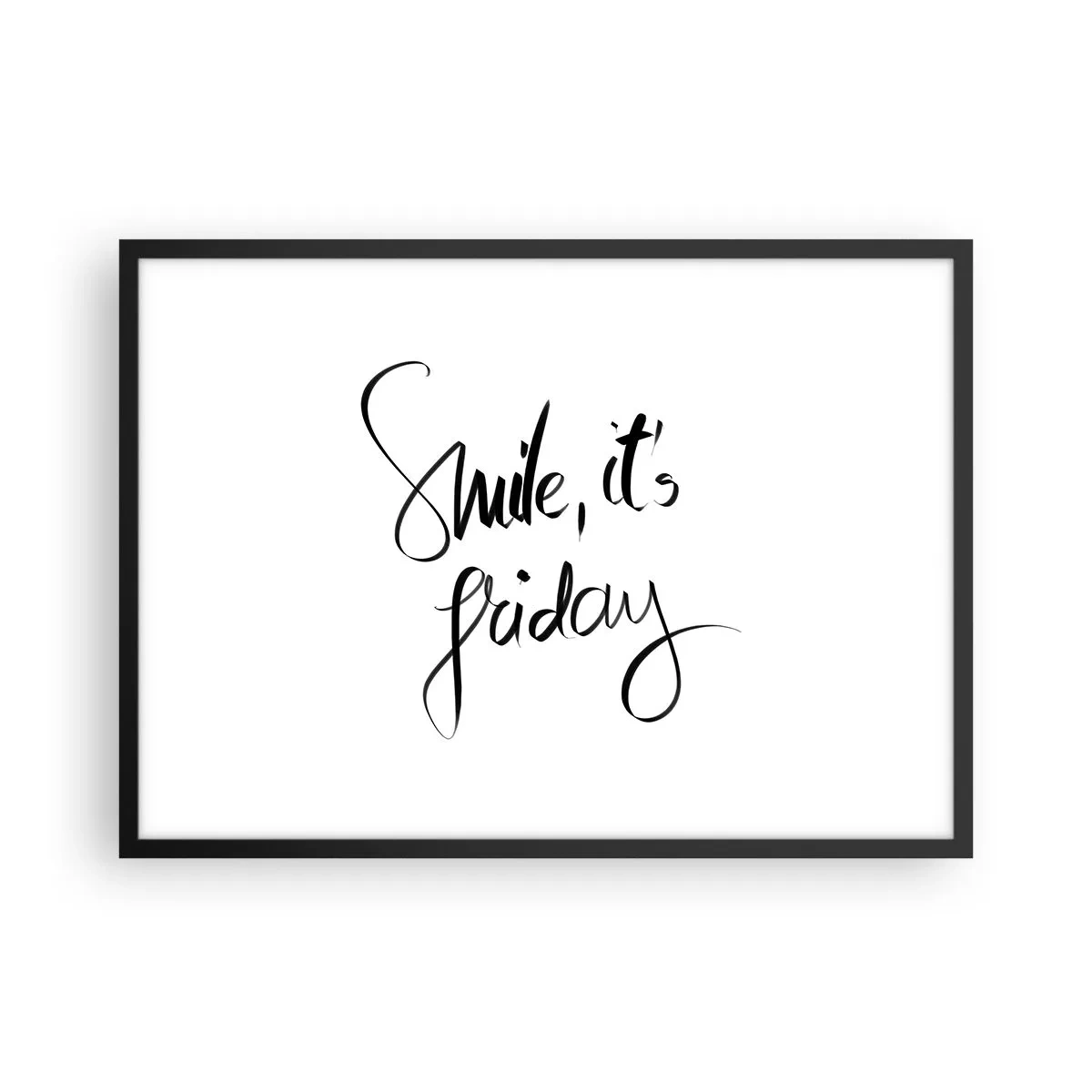 Plakat w czarnej ramie - Czarno-biały napis Smile, it's Friday - 70x50cm - Prawdziwa radość - Nowoczesna dekoracja ścienna do salonu i sypialni ARTTOR