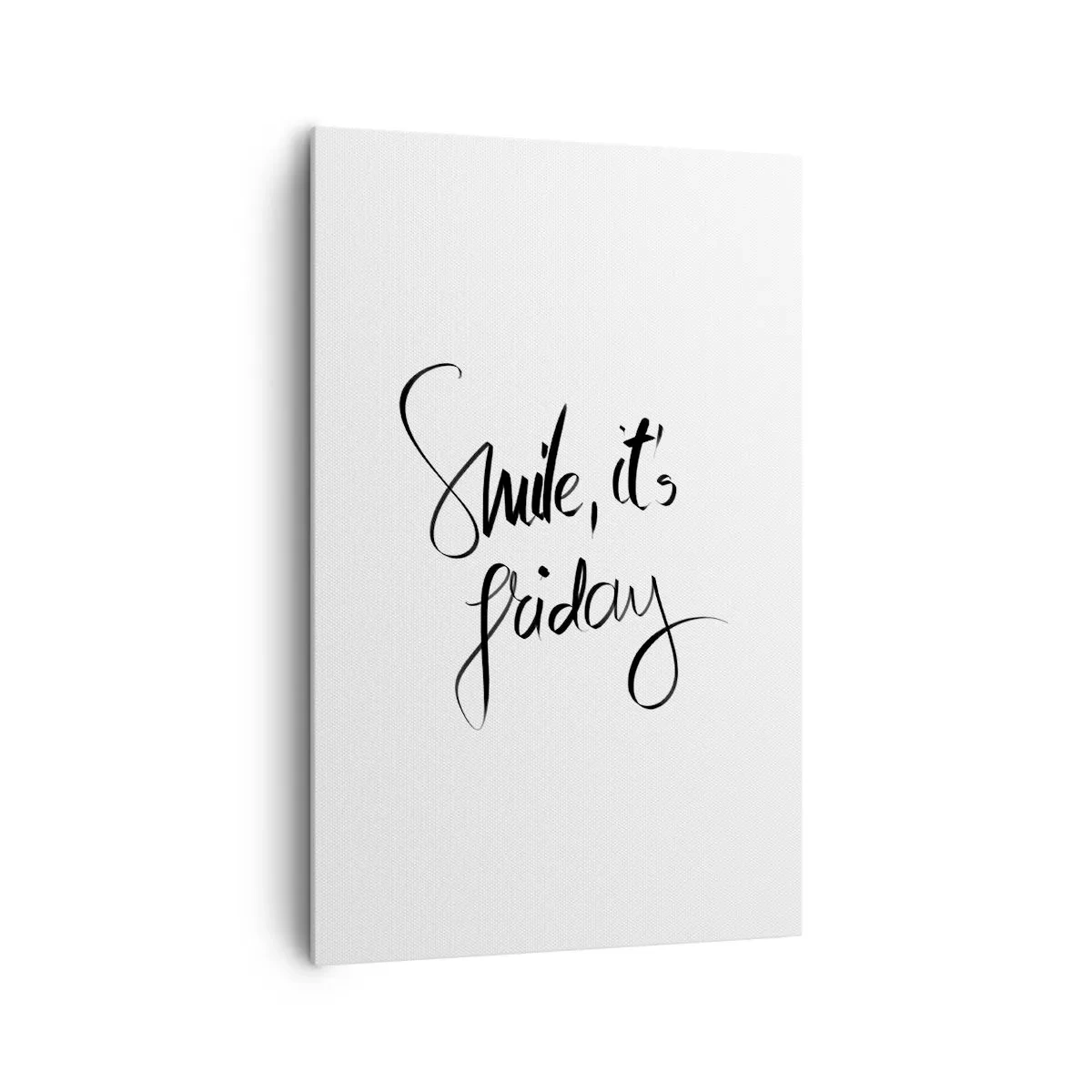 Obraz na płótnie - Czarno-biały napis Smile, it's Friday - 80x120cm - Prawdziwa radość - Nowoczesna dekoracja ścienna do salonu i sypialni ARTTOR