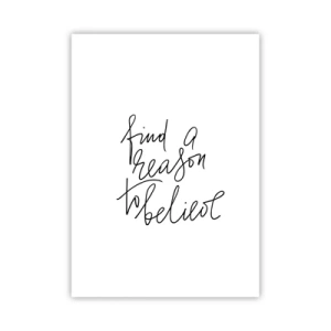 Plakat - Cytat Find a reason to believe w minimalistycznym stylu - 50x70cm - To możliwe - Nowoczesna dekoracja ścienna do salonu, kuchni i sypialni ARTTOR