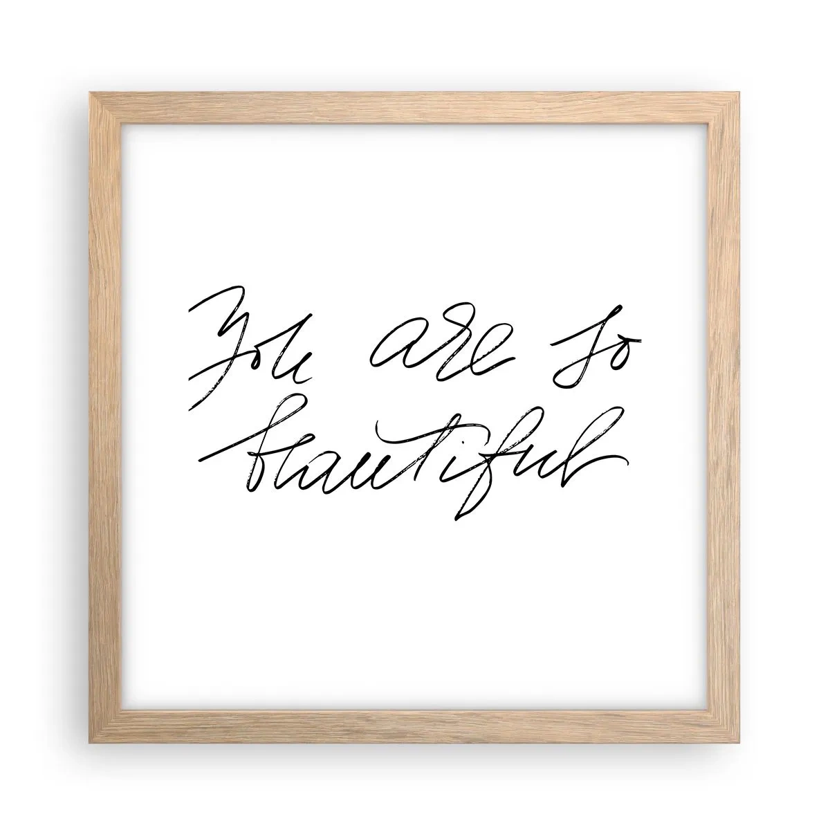 Plakat w ramie jasny dąb - Naprawdę, uwierz… - 30x30 cm