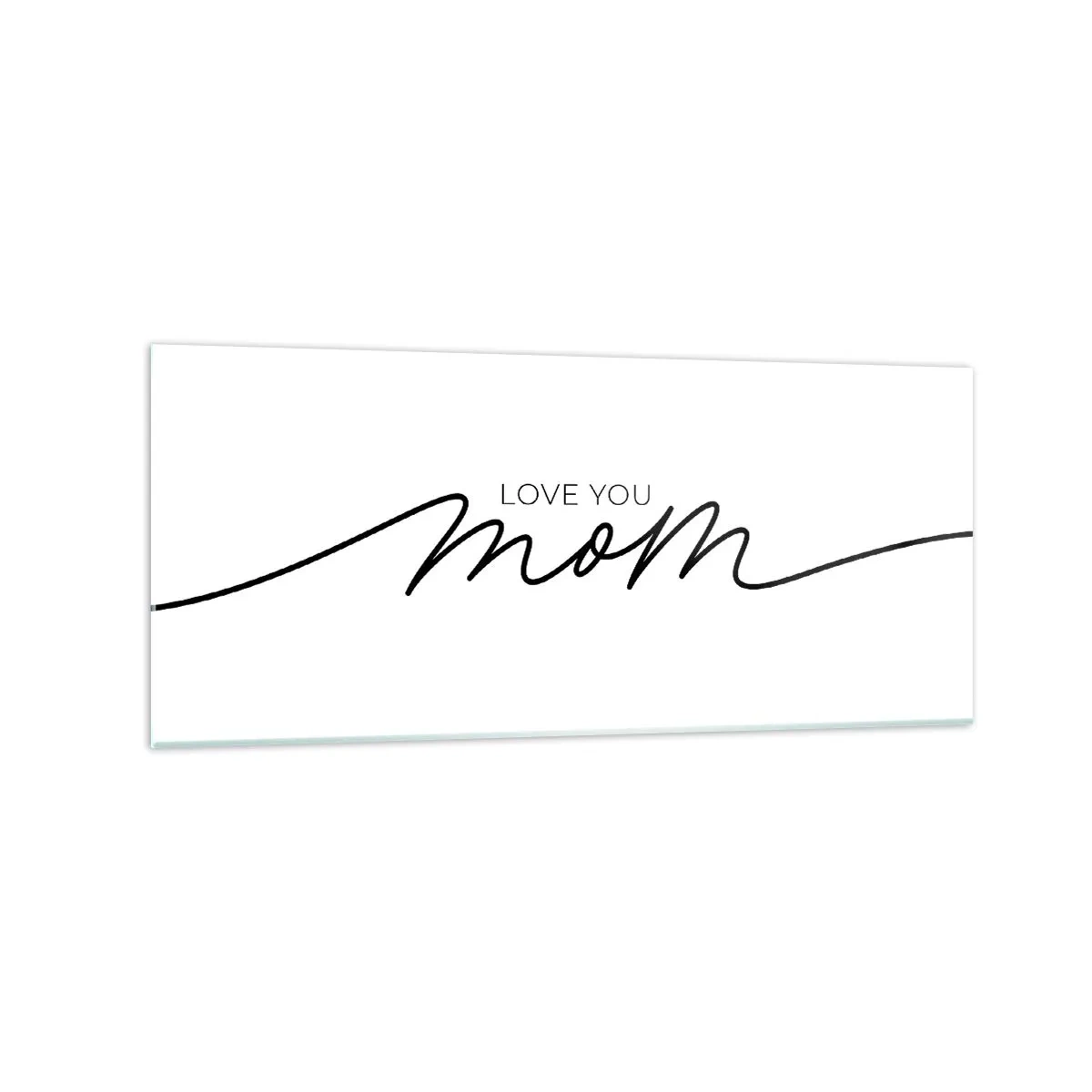 Obraz na szkle - Minimalistyczny napis Love You Mom na białym tle - 120x50cm - Wielkie wzruszenie - Nowoczesna dekoracja ścienna do salonu i sypialni ARTTOR