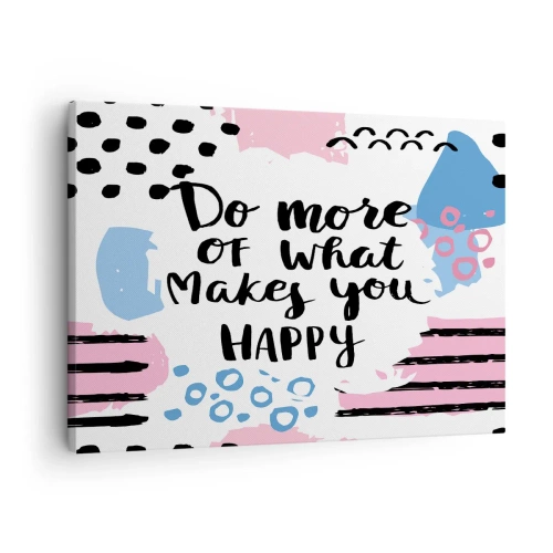Obraz na płótnie - Plakat z napisem 'Do more of what makes you happy' - 70x50cm - Jak być szczęśliwym - Nowoczesna dekoracja ścienna do salonu i sypialni ARTTOR