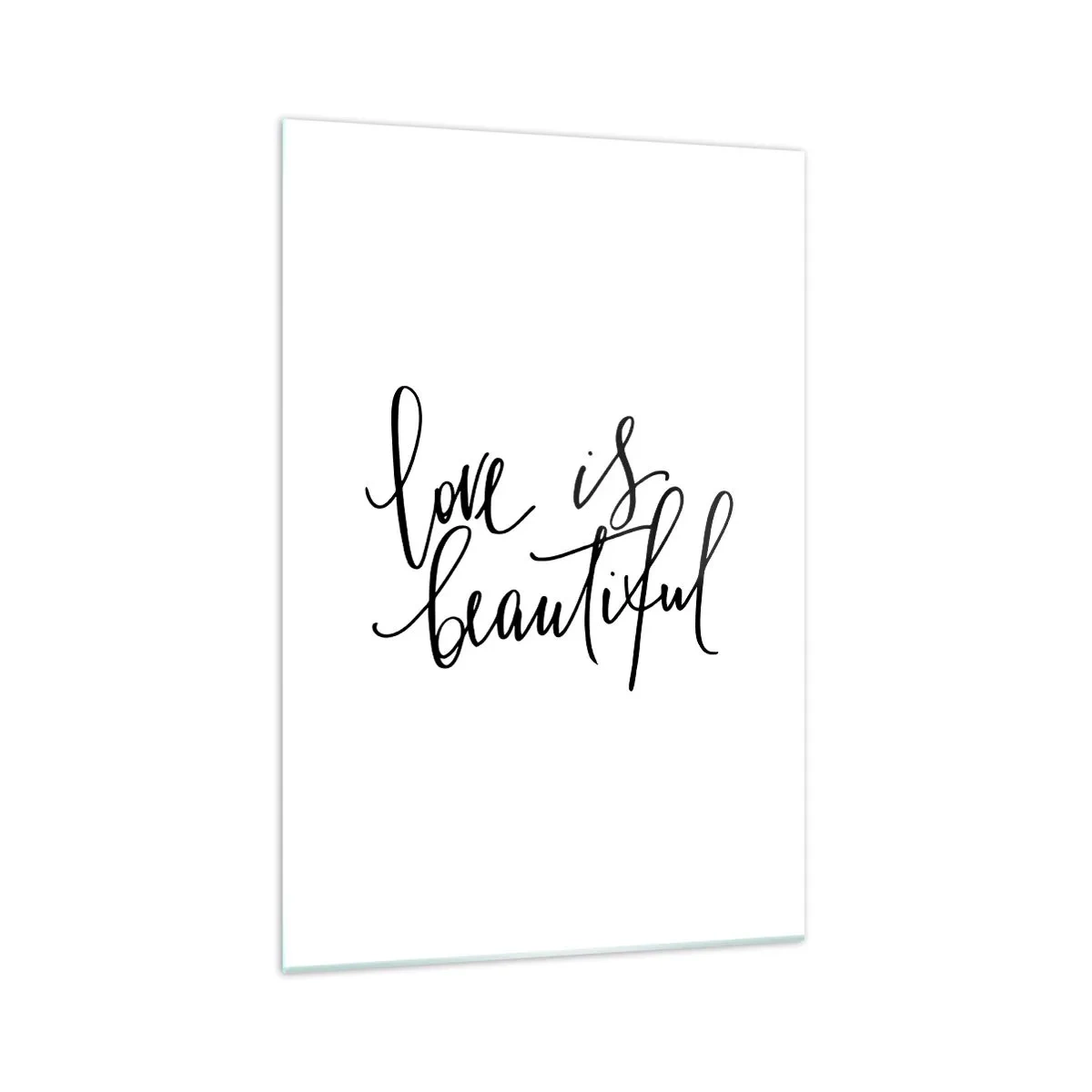 Obraz na szkle - Czarny napis love is beautiful na białym tle - 70x100cm - Czytaj i powtarzaj - Nowoczesna dekoracja ścienna do salonu i sypialni ARTTOR