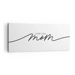 Obraz na płótnie - Minimalistyczny napis Love You Mom na białym tle - 120x50cm - Wielkie wzruszenie - Nowoczesna dekoracja ścienna do salonu i sypialni ARTTOR