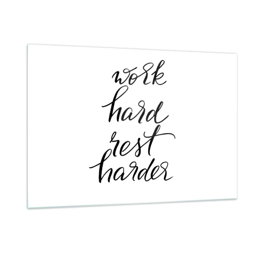 Obraz na szkle - Typograficzny napis 'work hard rest harder' w eleganckiej czcionce - 120x80cm - Życiowa równowaga - Nowoczesna dekoracja ścienna do salonu, kuchni i sypialni ARTTOR