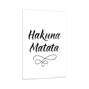 Obraz na szkle - Cytat Hakuna Matata w eleganckiej czcionce na białym tle - 80x120cm - Najlepsza rada - Nowoczesna dekoracja ścienna do salonu i sypialni ARTTOR