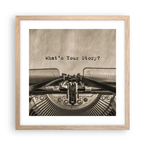 Plakat w ramie jasny dąb - Opowiedz mi - 40x40 cm