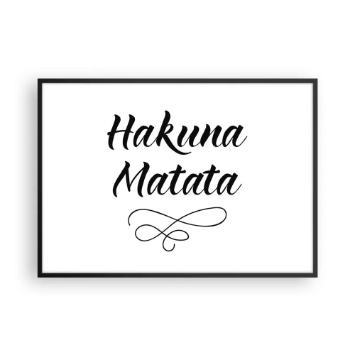 Plakat w czarnej ramie - Cytat Hakuna Matata w eleganckiej czcionce na białym tle - 100x70cm - Najlepsza rada - Nowoczesna dekoracja ścienna do salonu i sypialni ARTTOR