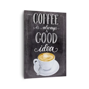 Obraz na płótnie - Tablicowa grafika z napisem 'Coffee is always a good idea' i filiżanką kawy - 70x100cm - Of course! - Nowoczesna dekoracja ścienna do salonu i sypialni ARTTOR