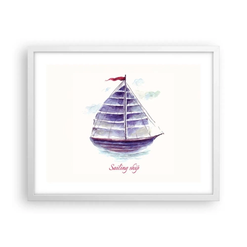 Plakat w białej ramie - Pełnych żagli i spokojnej wody - 50x40 cm